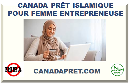 CANADA PRÊT ISLAMIQUE POUR FEMME ENTREPRENEUSE 2025